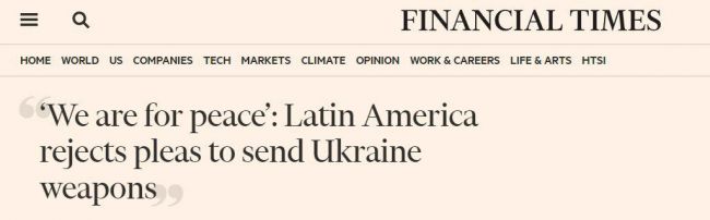 Financial Times: Latin America is for peace and rejects requests for weapons for Ukraine